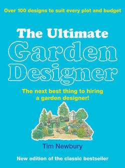 обложка книги The Ultimate Garden Designer: The next best thing to hiring a garden designer! книга The Ultimate Garden Designer: The next best thing to hiring a garden designer!, автор: Tim Newbury